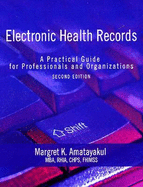 Electronic Health Records: A Practical Guide for Professionals and Organizations