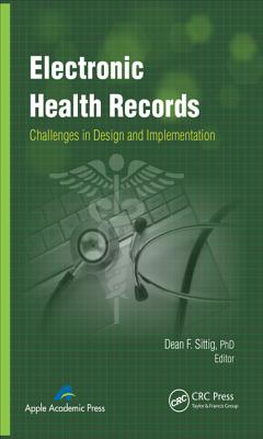 Electronic Health Records: Challenges in Design and Implementation - Sittig, Dean F. (Editor)