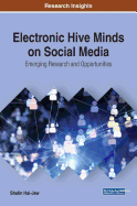 Electronic Hive Minds on Social Media: Emerging Research and Opportunities