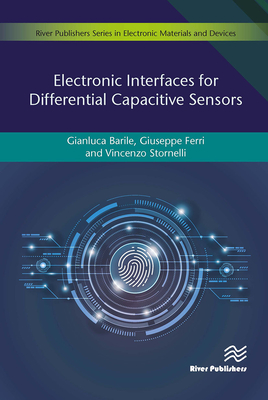 Electronic Interfaces for Differential Capacitive Sensors - Barile, Gianluca, and Ferri, Giuseppe, and Stornelli, Vincenzo