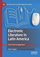 Electronic Literature in Latin America: From Text to Hypertext