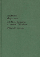 Electronic Magazines: Soft News Programs on Network Television