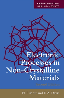 Electronic Processes in Non-Crystalline Materials - Mott, Nevill Francis, and Davis, Edward A