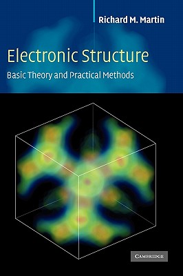 Electronic Structure: Basic Theory and Practical Methods - Martin, Richard M
