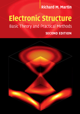 Electronic Structure: Basic Theory and Practical Methods - Martin, Richard M.