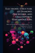 Electronic Structure of Diamond, Zincblende, and Chalcopyrite Semiconductors