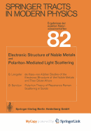 Electronic Structure of Noble Metals and Polariton-Mediated Light Scattering - Bendow, Bernard