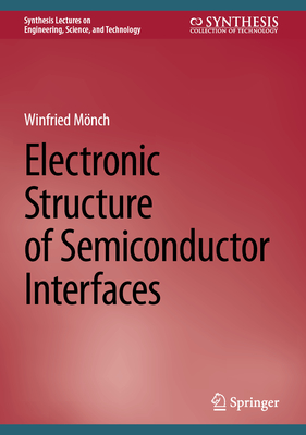 Electronic Structure of Semiconductor Interfaces - Mnch, Winfried