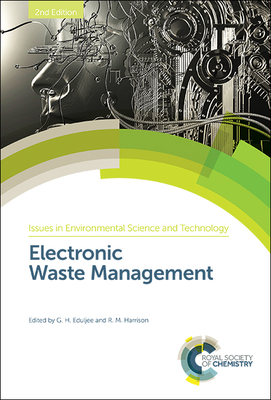 Electronic Waste Management - Eduljee, Gev (Editor), and Harrison, R M, Prof. (Editor)