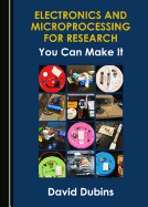Electronics and Microprocessing for Research: You Can Make It