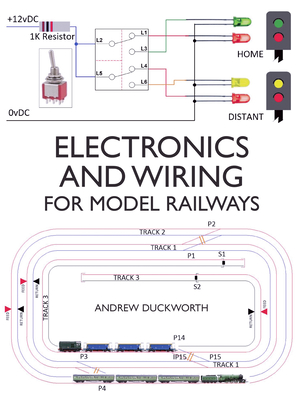 Electronics and Wiring for Model Railways - Duckworth, Andrew
