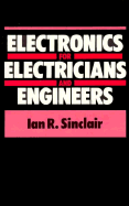 Electronics for Electrical Engineers - Sinclair, Ian R