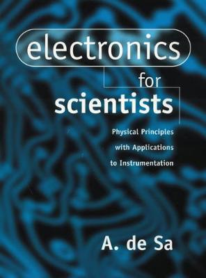 Electronics for Scientists - De Sa, A