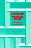 Electronics Packaging Forum: Multichip Module Technology Issues