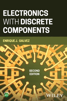 Electronics with Discrete Components - Galvez, Enrique J