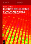 Electrophoresis Fundamentals: Essential Theory and Practice