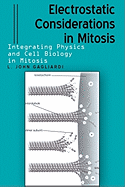 Electrostatic Considerations in Mitosis: Integrating Physics and Cell Biology in Mitosis