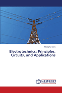 Electrotechnics: Principles, Circuits, and Applications