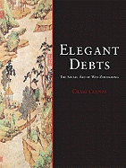 Elegant Debts: The Social Art of Wen Zhengming