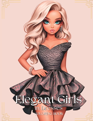 Elegant Girls in Dresses: Grayscale Coloring Pages For Adults and Teens - Johnson, David