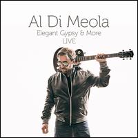 Elegant Gypsy & More: 40th Anniversary Tour - Al Di Meola