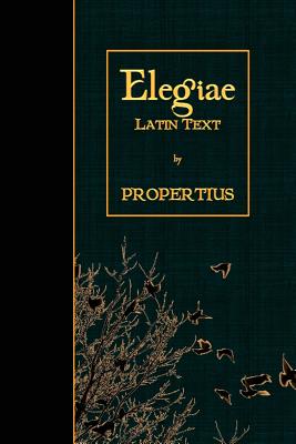 Elegiae: Latin Text - Propertius