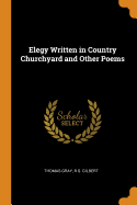 Elegy Written in Country Churchyard and Other Poems