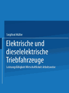 Elektrische Und Dieselelektrische Triebfahrzeuge: Leistungsfhigkeit Wirtschaftlichkeit Arbeitsweise