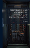 Elektrische Und Magnetische Messungen Und Messinstrumente