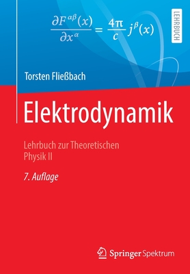 Elektrodynamik: Lehrbuch Zur Theoretischen Physik II - Flie?bach, Torsten