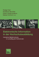 Elektronische Information in Der Hochschulausbildung: Innovative Mediennutzung Im Lernalltag Der Hochschulen