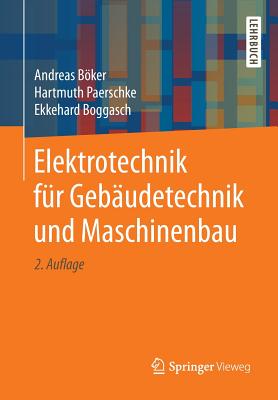 Elektrotechnik Fr Gebudetechnik Und Maschinenbau - Bker, Andreas, and Paerschke, Hartmuth, and Boggasch, Ekkehard