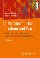 Elektrotechnik Fur Studium Und Praxis: Gleich-, Wechsel- Und Drehstrom, Schalt- Und Nichtsinusformige Vorgange