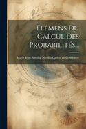 Elemens Du Calcul Des Probabilites...