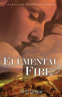 Elemental Fire: The Lakeland Witches Trilogy - Grace, K D