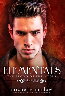 Elementals 2: The Blood of the Hydra - Madow, Michelle