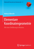 Elementare Koordinatengeometrie: Mit Einer Einf?hrung in Maxima