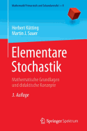 Elementare Stochastik: Mathematische Grundlagen Und Didaktische Konzepte