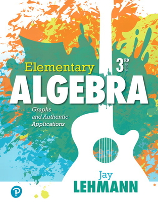 Elementary Algebra: Graphs and Authentic Applications - Lehmann, Jay