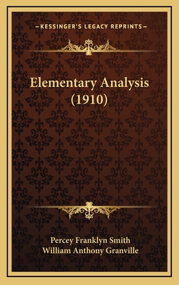 Elementary Analysis (1910) - Smith, Percey Franklyn, and Granville, William Anthony