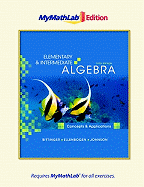 Elementary and Intermediate Algebra: Concepts and Applications, the Mymathlab Edition