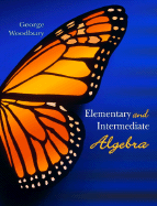 Elementary and Intermediate Algebra - Woodbury, George