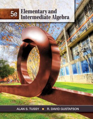 Elementary and Intermediate Algebra - Tussy, Alan, and Gustafson, R