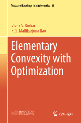 Elementary Convexity with Optimization - Borkar, Vivek S., and Rao, K. S. Mallikarjuna
