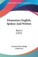 Elementary English, Spoken And Written: Book 1 (1922)