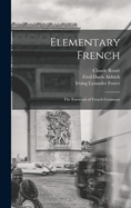 Elementary French; the Essentials of French Grammar