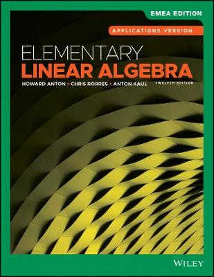 Elementary Linear Algebra, Applications Version, EMEA Edition - Anton, Howard, and Rorres, Chris, and Kaul, Anton