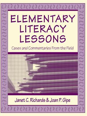 Elementary Literacy Lessons: Cases and Commentaries from the Field - Richards, Janet C, and Gipe, Joan P