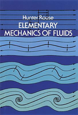 Elementary Mechanics of Fluids - Rouse, Hunter, and Physics