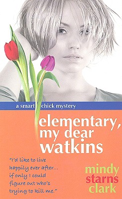 Elementary, My Dear Watkins - Clark, Mindy Starns